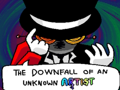 The Downfall of an Unknown Artist 