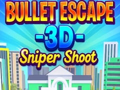 Bullet Escape 3D Sniper Shoot