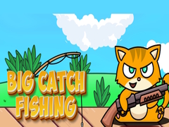 Big Catch Fishing