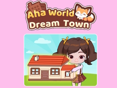 Aha World Dream Town