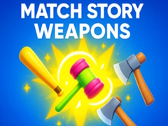 Match Story Weapons