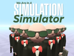We Are In A Simulation Simulator