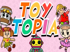 Toy topia