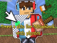Draw a skin for Mineblock with physics