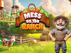 Mess on the Ranch