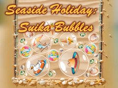 Seaside Holiday: Suika Bubbles
