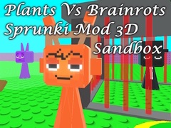 Plants Vs Brainrots Sprunki Mod 3D Sandbox
