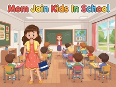 Mom Join Kids In School