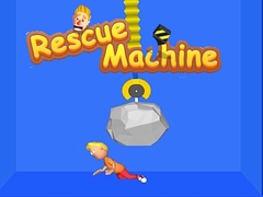 Rescue Machine