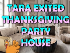 Tara Exited Thanksgiving Party House