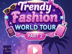 Trendy Fashion: World Tour Part 2