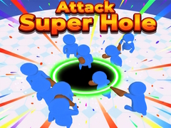 Attack Super Hole