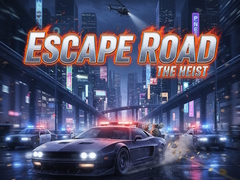Escape Road The Heist