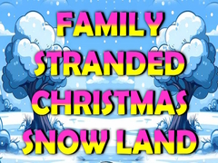 Family Stranded Christmas Snow Land