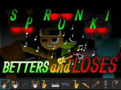 Sprunki: Betters And Loses