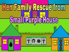 Hen Family Rescue from Small Purple House