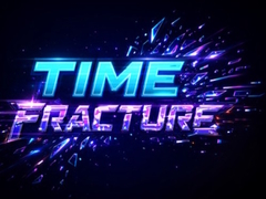 Time Fracture