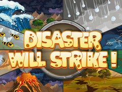 Disaster Will Strike