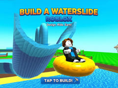 Build a Waterslide Roblox