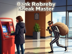 Bank Robbery Sneak Master