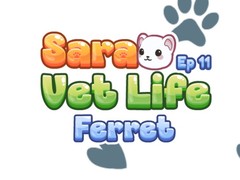 Sara Vet Life Ep11: Ferret