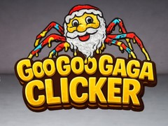 Goo Goo Gaga Clicker