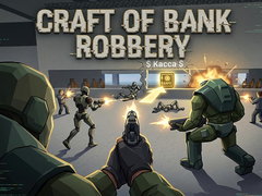 Craft of Bank Robbery