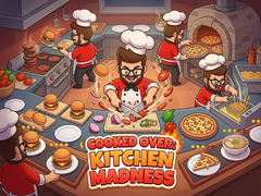 Cooked Over: Kitchen Madness