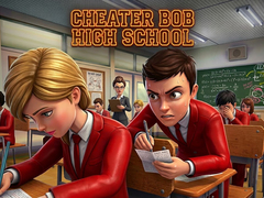 Cheater Bob High School 