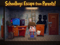Schoolboy: Escape from Parents!
