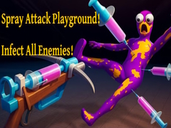 Spray Attack Playground! Infect All Enemies!