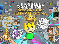 The Impossible Challenge Becoming The Ultimate Sigma