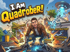 I Am Quadrober!