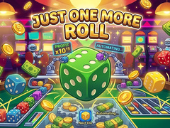 Just One More Roll