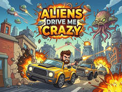 Aliens Drive Me Crazy
