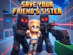 Save Your Friend's Sister