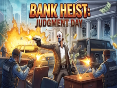 Bank Heist: Judgment Day