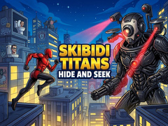 Skibidi Titans Hide And Seek