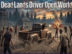Dead Lands Driver Open World