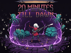 20 Minutes Till Dawn