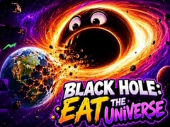 Black Hole: Eat the Universe