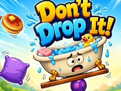 Don't Drop It