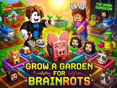 Grow a garden for Brainrots