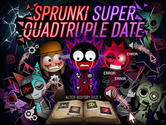Sprunki Super Quadtruple Date