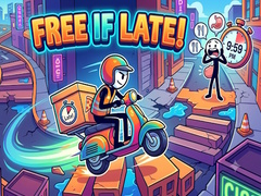 Free If Late!