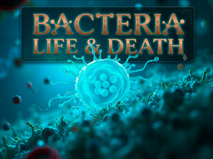 Bacteria: Life & Death