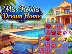 Miss Robins Dream Home