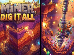Miner, Dig It All