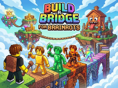 Build a Bridge for Brainrots