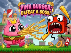Pink Burger: Defeat a BOSS!